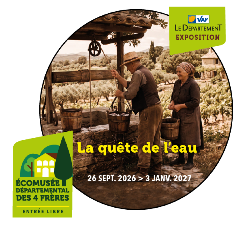 la quête de l'eau exposition écomusée des 4 Frères le Beausset
